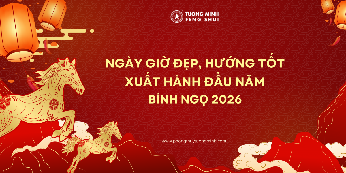 Ngày Giờ Đẹp, Hướng Tốt Xuất Hành Đầu Năm Bính Ngọ 2026 Ngày Giờ Đẹp, Hướng Tốt Xuất Hành Đầu Năm Bính Ngọ 2026