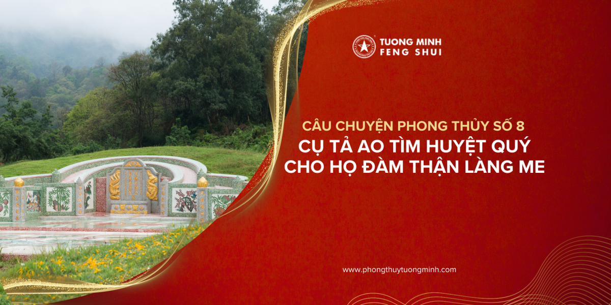 Câu chuyện phong thủy số 8: Cụ tả ao tìm huyệt quý cho họ Đàm Thận làng Me