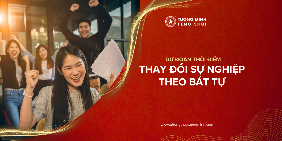 Dự đoán thời điểm thay đổi sự nghiệp, công việc theo Bát Tự