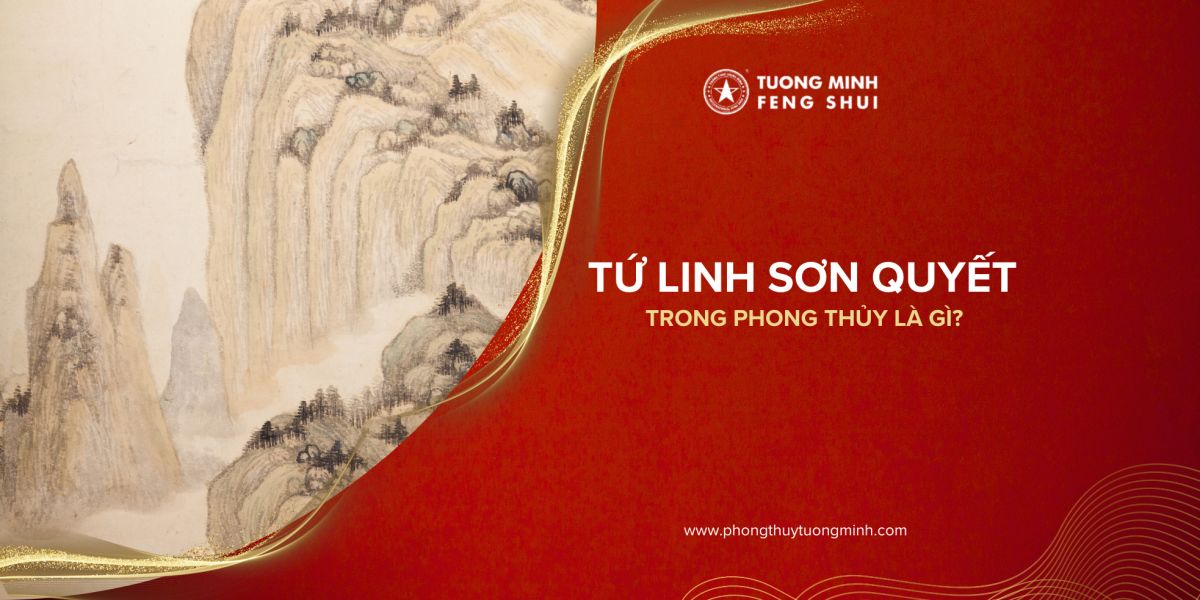 Tứ Linh Sơn Quyết trong phong thủy là gì?