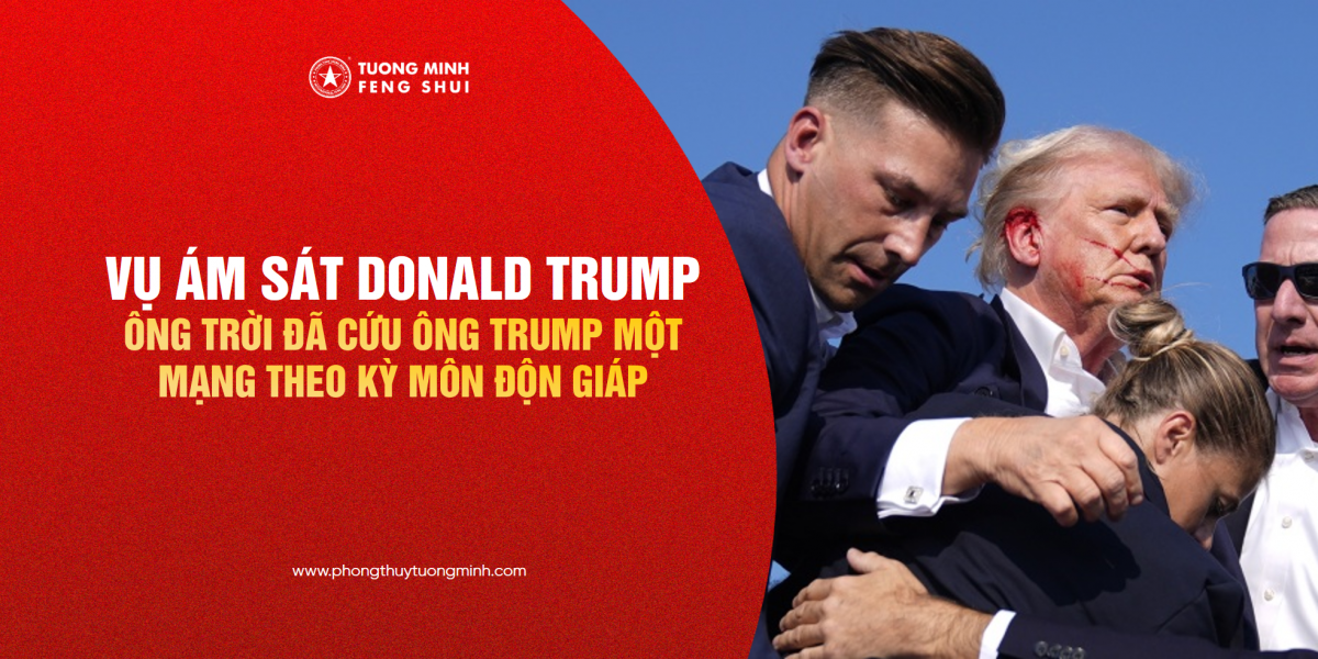 Ông Trời Đã Cứu Ông Donald Trump Một Mạng Theo Kỳ Môn Độn Giáp