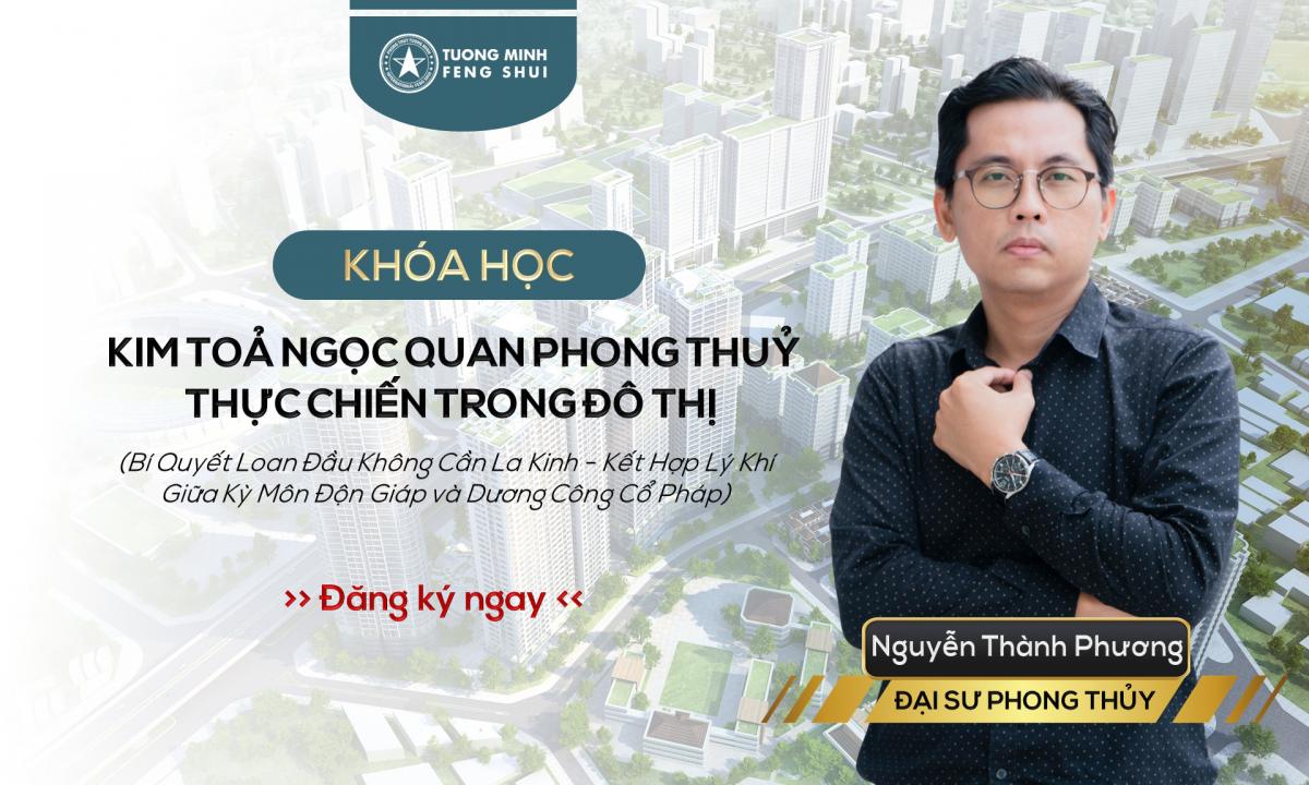 Kim Toả Ngọc Quan Phong Thuỷ - Thực Chiến Trong Đô Thị