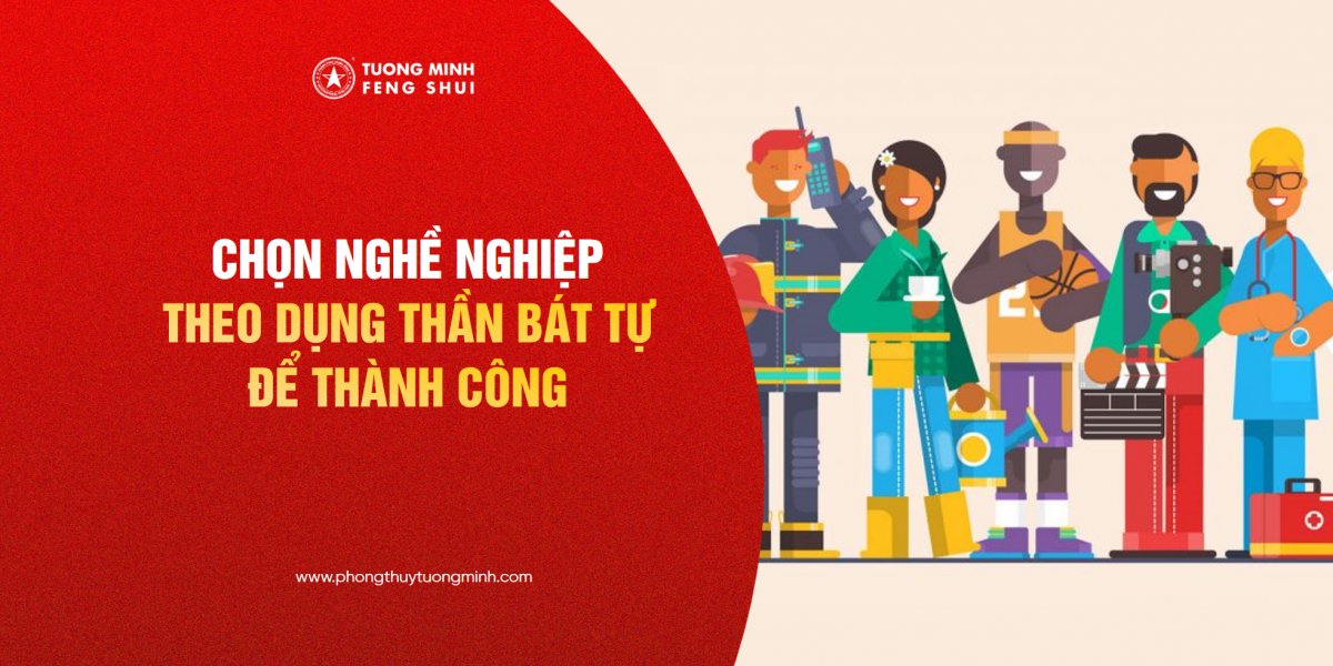 Chọn Nghề Nghiệp Theo Dụng Thần Bát Tự Để Thành Công