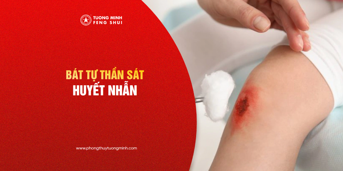 BÁT TỰ THẦN SÁT HUYẾT NHẪN