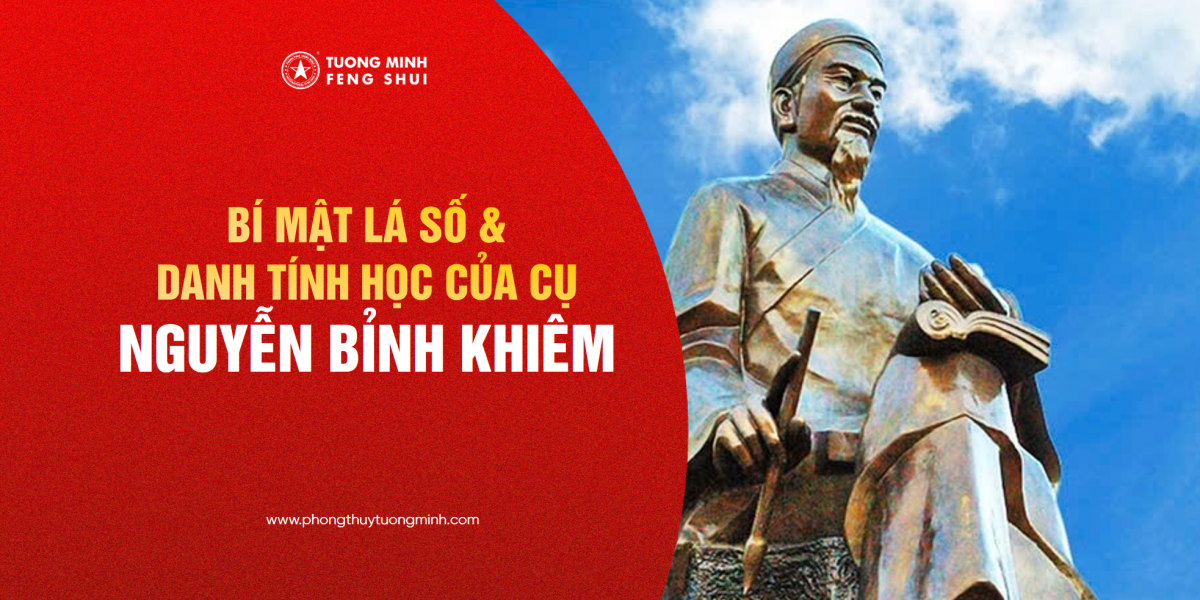 Bí Mật Lá Số & Danh Tính Học Của Cụ Nguyễn Bỉnh Khiêm