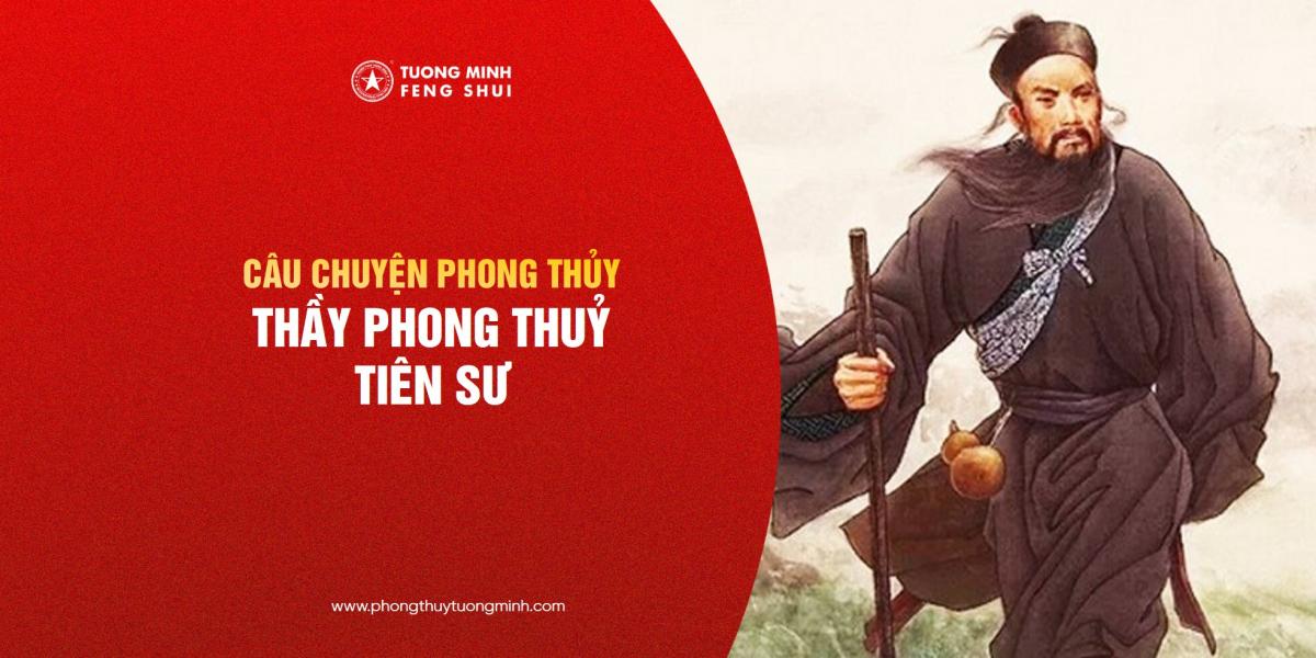 Câu chuyện phong thủy: Thầy Phong Thuỷ Tiên Sư